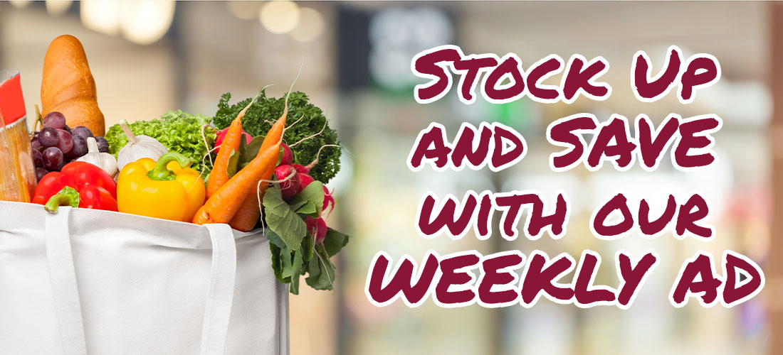Stock Up and SAVE with our Weekly Ad!